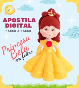 Apostila Digital (passo a passo) - Princesa Bela em feltro
