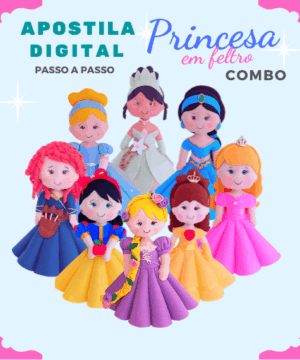 Apostila Digital (passo a passo) – Combo de (8) Princesas em feltro
