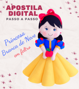 Apostila Digital (passo a passo) – Princesa Branca de Neve em feltro