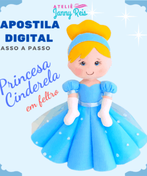 Apostila Digital (passo a passo) – Princesa Cinderela em feltro