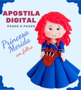 Apostila Digital (passo a passo) – Princesa Merida em feltro