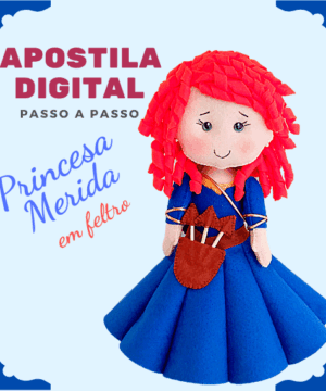 Apostila Digital (passo a passo) – Princesa Merida em feltro