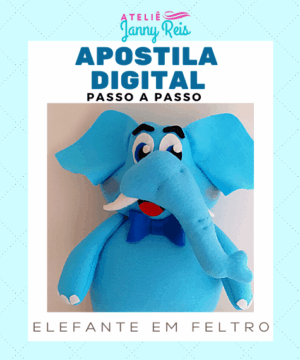 Apostila Digital (passo a passo) – Elefante em feltro
