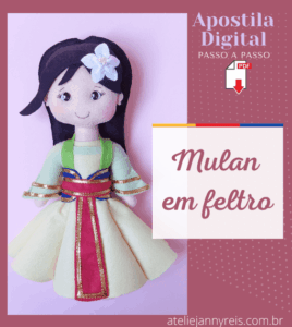 Apostila Digital (passo a passo) – Princesa Mulan em feltro