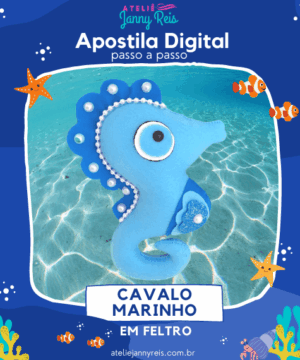 Apostila Digital (passo a passo) - Cavalo Marinho em feltro