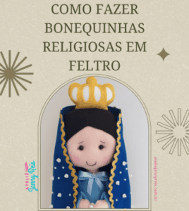 Bonequinha religiosa em feltro representando Nossa Senhora Aparecida, com coroa dourada e manto azul bordado, sob o título “Como Fazer Bonequinhas Religiosas em Feltro”.