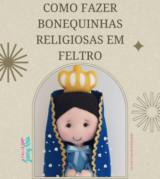 Bonequinha religiosa em feltro representando Nossa Senhora Aparecida, com coroa dourada e manto azul bordado, sob o título “Como Fazer Bonequinhas Religiosas em Feltro”.