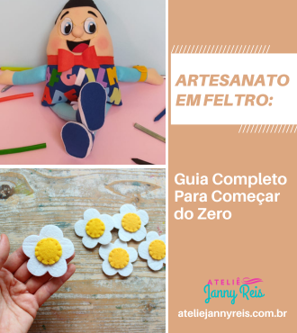 "Boneco colorido de feltro sentado com lápis ao redor e flores artesanais de feltro branco e amarelo, acompanhados do título 'Artesanato em Feltro: Guia Completo Para Começar do Zero' e logo do Ateliê Janny Reis."