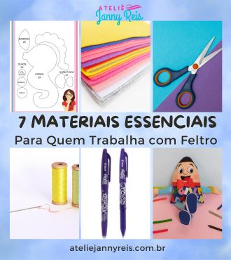 Imagem com moldes impressos, feltros coloridos, tesoura, linhas, canetas e boneco artesanal ilustrando os 7 materiais essenciais para quem trabalha com feltro do Ateliê Janny Reis.